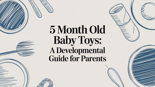 5 Month Old Baby Toys: A Developmental Guide for Parents