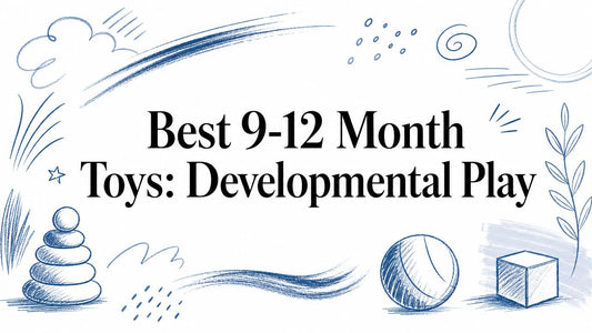 Best 9-12 Month Toys: Developmental Play