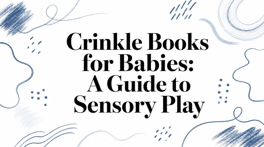 Crinkle Books for Babies: A Guide to Sensory Play