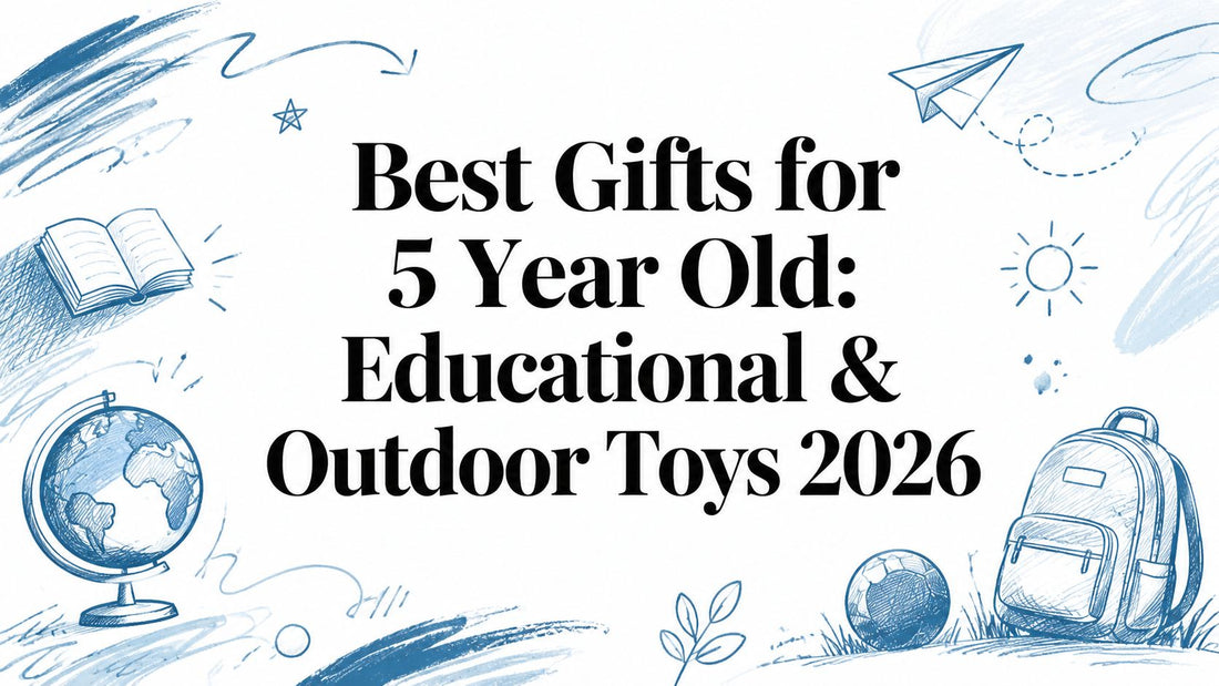Best Gifts for 5 Year Old: Educational & Outdoor Toys 2026