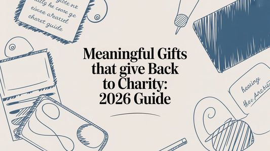 Meaningful Gifts that Give Back to Charity: 2026 Guide