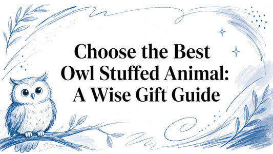 Choose the Best Owl Stuffed Animal: A Wise Gift Guide
