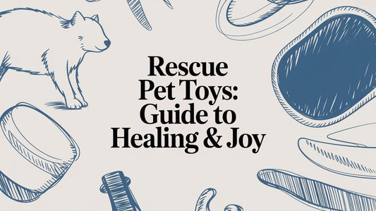 Rescue Pet Toys: Guide to Healing & Joy