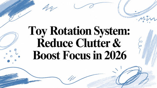 Toy Rotation System: Reduce Clutter & Boost Focus in 2026