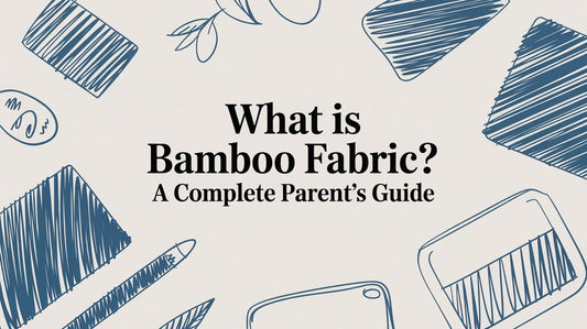 What Is Bamboo Fabric? A Complete Parent's Guide